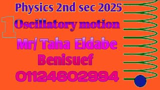 Oscillatory motion  physics 2nd sec 2025 [upl. by Rania613]