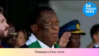 Mnangagwa Faces Arrest [upl. by Heiskell]