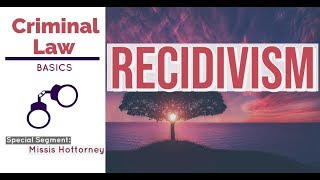 Recidivism CRIMINAL LAW DISCUSSION [upl. by Ednutey614]