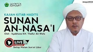 🔴 Livestream  Kajian Hadits  356 Sunan Annasai  KH THAIFUR ALI WAFA [upl. by Cobb]