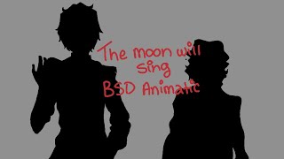 The Moon Will Sing BSD animatic Soukoku [upl. by Ellerud]