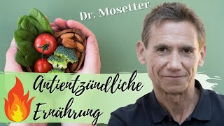 Dr Mosetter Antientzündliche Ernährung bei Arthrose Rheuma amp Co🔥🧯 Die wichtigsten Nahrungsmittel [upl. by Anovad365]