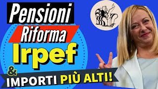 PENSIONI 👉 RIFORMA IRPEF e IMPORTI PIÙ ALTI ❗️Ecco i vantaggi aumenti nel 2024 ✅ [upl. by Lani]