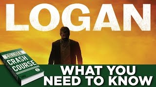 Logan What You Need to Know Before Seeing The Movie  Collider Crash Course [upl. by Nuawad]