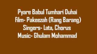 Pyare Babul Tumhari Duhai Pakeezah Rang Barang Lata chorus [upl. by Theadora]