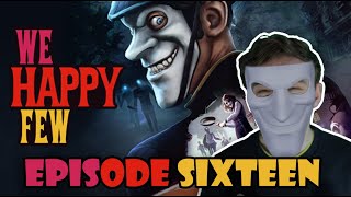 Taking The Doctors Bag We Happy Few Walkthrough Episode 16 [upl. by Anigroeg]