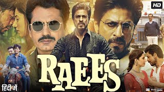 Raees Full Movie  Shah Rukh Khan  Mahira Khan  Nawazuddin Siddiqui  Review amp Facts HD [upl. by Aerdnu791]