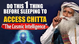 PHENOMENAL RESULTS  Practice This One Thing Before Going To Sleep To ACCESS CHITTA  Sadhguru [upl. by Anderegg]