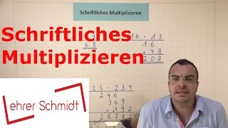 Schriftliches Multiplizieren Malrechnen  Mathematik  Lehrerschmidt  einfach erklärt [upl. by Bac]