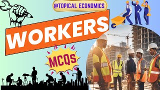 WORKERS MCQs SOLVED PAST PAPER QUESTIONS IGCSE ECONOMICS 0455 topicaleconomics igcse economics [upl. by Ressay]