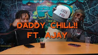 EP 79DADDY CHILL FT AJAY BURUKLYNBOY1 BURUKYLN BOYZ [upl. by Darell]