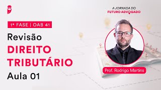 Revisão de Direito Tributário  Aula 01  1ª Fase  OAB 41 [upl. by Clancy]