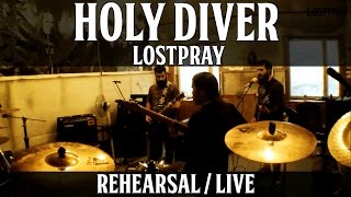 Dio  Holy Diver  Lostpray Cover and Studio Rehearsal [upl. by Oecile]