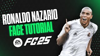 How to make RONALDO NAZARIO in EA FC 25  Pro Clubs amp Career Mode Face Creation [upl. by Suivat]