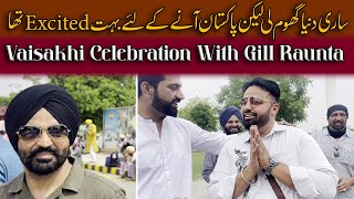 Vaisakhi Celebration  Gill Raunta Harinder Bhullar In Pakistan 🇵🇰  Nasir Dhillon Vlog [upl. by Otiv]