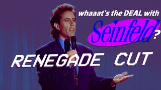 Whats the deal with Seinfeld  Renegade Cut [upl. by Ahker]