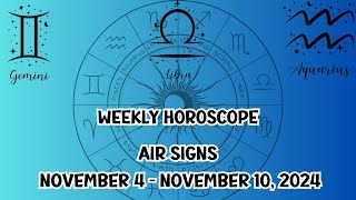 Weekly Horoscopes for Gemini Libra Aquarius Air signs Nov 4  Nov 10 2024 [upl. by Ronnie774]