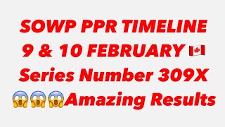 SOWP PPR TIMELINE  9 amp 10 February 🇨🇦 [upl. by Eisseb]