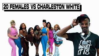 20 FEMALES VS COMEDIAN CHARELSTON WHITE [upl. by Jonas601]