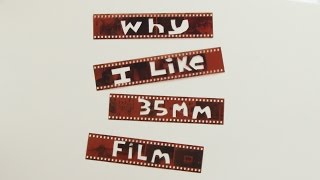 Why I Like 35mm Film [upl. by Dotti]