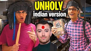 Indian UNHOLY  Sam Smith FULL PARODY [upl. by Lorelie]