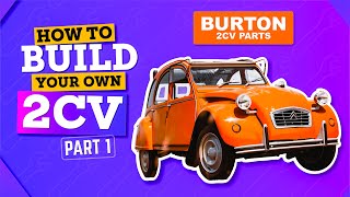 Build a Complete 2CV  Part 1  BURTON 2CV PARTS [upl. by Harriman]