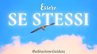 Essere Sé Stessi è la Chiave della Felicità  Meditazione Guidata [upl. by Hun18]