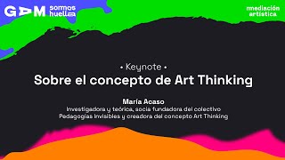 Seminario MediaciónArtística GAM Keynote Art Thinking con María Acaso [upl. by Esemaj346]