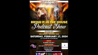 BRING IT IN THE HOUSE  Podcast Show [upl. by Notniuqal]