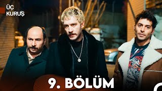 Üç Kuruş 9 Bölüm [upl. by Addy]