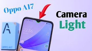 Oppo A17 Camera Light  Enable Camera Light In Oppo A17  Hindiहिंदी [upl. by Slayton]