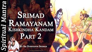 Srimad Ramayanam  Kishkindha Kandam Part 2  By Sri Dushyanth Sridhar  Kishkindha Kanda [upl. by Ahsilra]