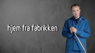 Andreas Odbjerg  Hjem fra fabrikken LYRICS [upl. by Ttoile]