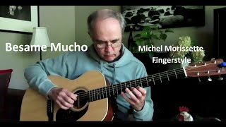 Besame Mucho Michel Morissette Fingerstyle [upl. by Dianna]