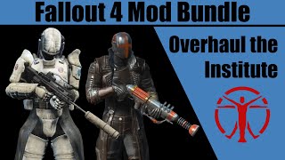 Fallout 4 Mod Bundle Institute Overhaul [upl. by Atthia]