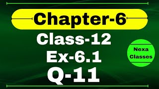 Class 12 Ex 61 Q11 Math  Chapter6 Class12  Q11 Ex 61 Class 12 Math  Ex 61 Q11 Class 12 Math [upl. by Ariad]