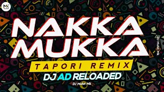 Nakka Mukka Dj Remix Tapori  DJ AD RELOADED  New Wadding Dj Song  DJ Mohit Mk [upl. by Dodie944]