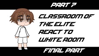 Classroom Of The Elite react to White Room Part 7 RusEng [upl. by Aseeral]