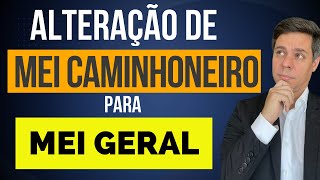 MEI CAMINHONEIRO ALTERAR PARA MEI GERAL  TODAS AS REGRAS [upl. by Aivil597]