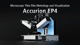 Accurion EP4  Our Latest Generation of Imaging Ellipsometers Combines Ellipsometry and Microscopy [upl. by Napra357]