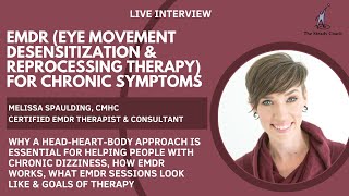 EMDR therapy for trauma and chronic dizziness interview with Melissa Spaulding CMHC [upl. by Adnilrem304]