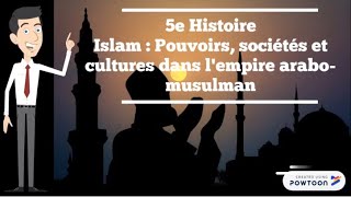 5e Histoire  De la naissance de lIslam à la prise de Bagdad  Pouvoirs sociétés et cultures [upl. by Thornburg]