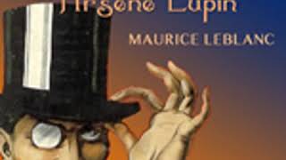 THE CONFESSIONS OF ARSENE LUPIN by Maurice Leblanc FULL AUDIOBOOK  Best Audiobooks [upl. by Nitas586]