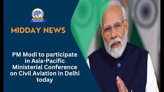 PM Modi to participate in AsiaPacific Ministerial Conference on Civil Aviation in Delhi today [upl. by Adnoved677]