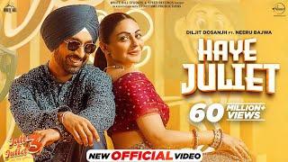 HAYE JULIET DILJIT DOSANJH  JAANI  NEERU BAJWA LATEST PUNJABI SONGS 2024 NEW PUNJABI SONGS 2024 [upl. by Ylenats239]