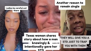 Texas Woman Shares Story Of How A Man Intentionally Infected Her With STD  MUST WATCH [upl. by Aneelehs430]