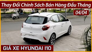 Thay đổi giá bán xe Hyundai I10 đầu tháng 04 Cập nhật lăn bánh và trả góp xe I10 Hatchback  1 đầu [upl. by Terrance]