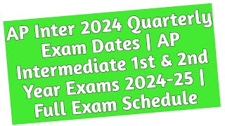 AP Inter 2024 Quarterly Exam Dates  AP Intermediate 1st amp 2nd Year Exams [upl. by Thane]