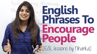 English Lesson  Phrases to encourage people  Free English speaking lessons [upl. by Morna703]