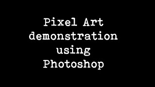 Pixel Art Demonstration using photoshop [upl. by Maria]